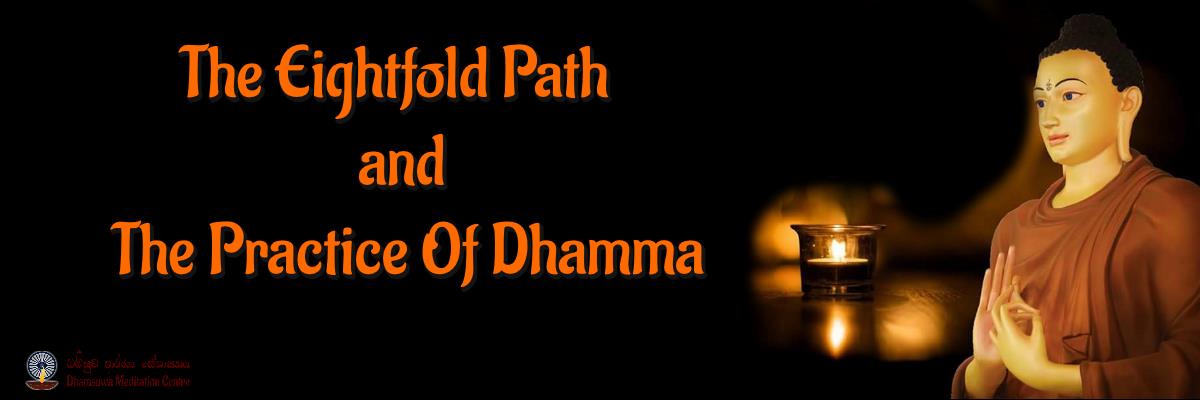 The Eightfold Path and The Practice Of Dhamma